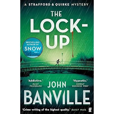 The Lock-Up: A Strafford and Quirke Murder Mystery