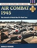 r nijboer tennis  Air Combat 1945: The Aircraft of World War II\'s Final Year (Stackpole Military Photo)