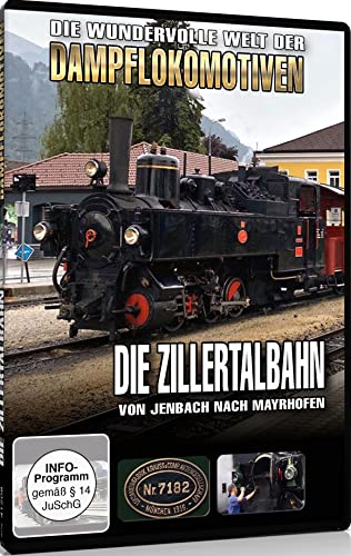 Preisvergleich Produktbild Die Zillertalbahn - Von Jenbach nach Mayrhofen