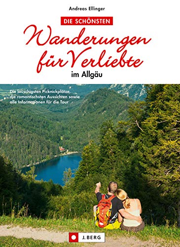Wanderungen Fur Verliebte Wandern Im Allgau Die Romantischsten Wanderungen Zu Lauschigen Platzen Und Schonen Aussichtspunkten Fur Verliebte In Den Allgauer Alpen Und Dem Alpenvorland Ebook Ellinger Andreas Amazon De Kindle Shop