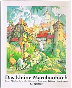 Das kleine Märchenbuch. Sieben Märchen der Gebrüder Grimm.