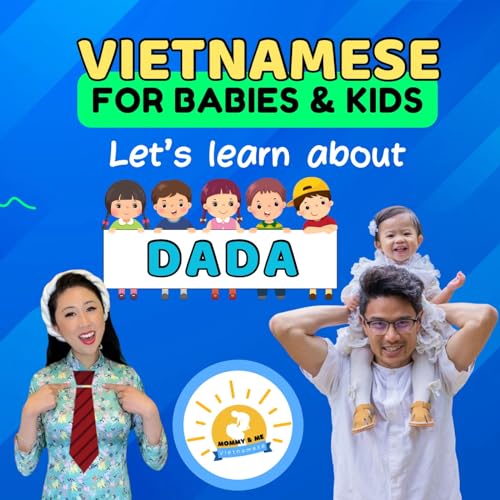Vietnamese for Babies, Toddlers and Kids: Dada Episode cover art