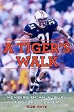 A Tiger's Walk: Memoirs of an Auburn Football Player