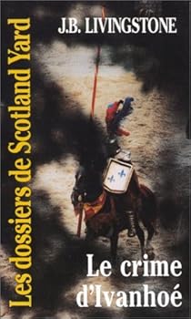 Le crime d'Ivanhoé - Book #32 of the Les Dossiers de Scotland Yard