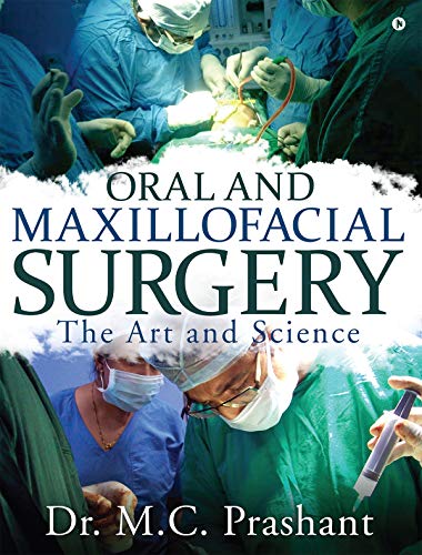 Oral and Maxillofacial Surgery : The Art and Science (English Edition)