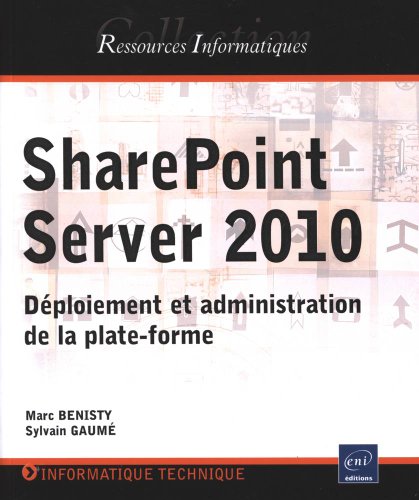 Télécharger SharePoint Server 2010 - Déploiement et administration de la plate-forme Livre PDF Gratuit