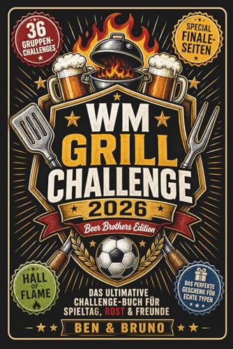 WM GRILL CHALLENGE 2026: Das ultimative Duell-Buch für...