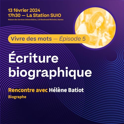 L'&eacute;criture biographique, entretien avec H&eacute;l&egrave;ne Batiot