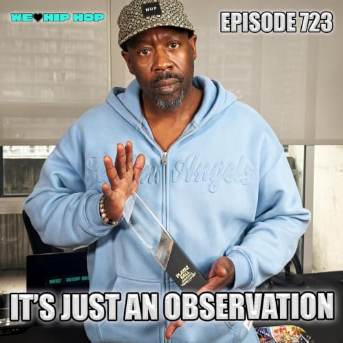 Episode 723 | It's Just An Observation