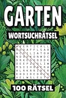 Garten Wortsuchrätsel: 100 Seiten mit Rätsel, Buchstabenrätsel, Wortsuche und Vokabelübungen für Kinder, Erwachsene und Senioren. (German Edition) B0F62V99HM Book Cover
