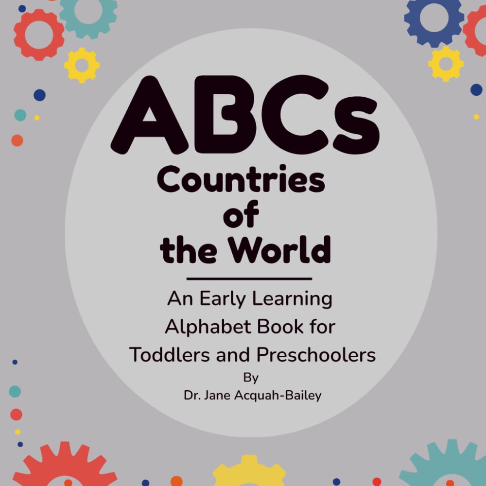 ABCs Countries of the World: An Early Learning Alphabet Book for Toddlers and Preschoolers