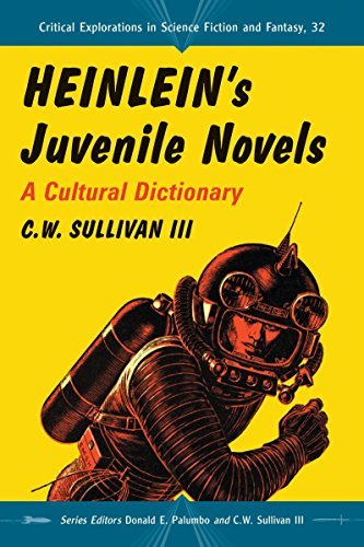 Heinlein’s Juvenile Novels: A Cultural Dictionary (Critical Explorations in Science Fiction and Fantasy Book 32)