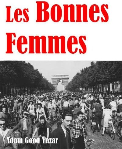 Les Bonnes Femmes (1960) – A Claude Chabrol Film from French Cinema: A French Movie Classic with Full Story, Selected Dialogs and Critical Annotation (Movies) Kindle Edition