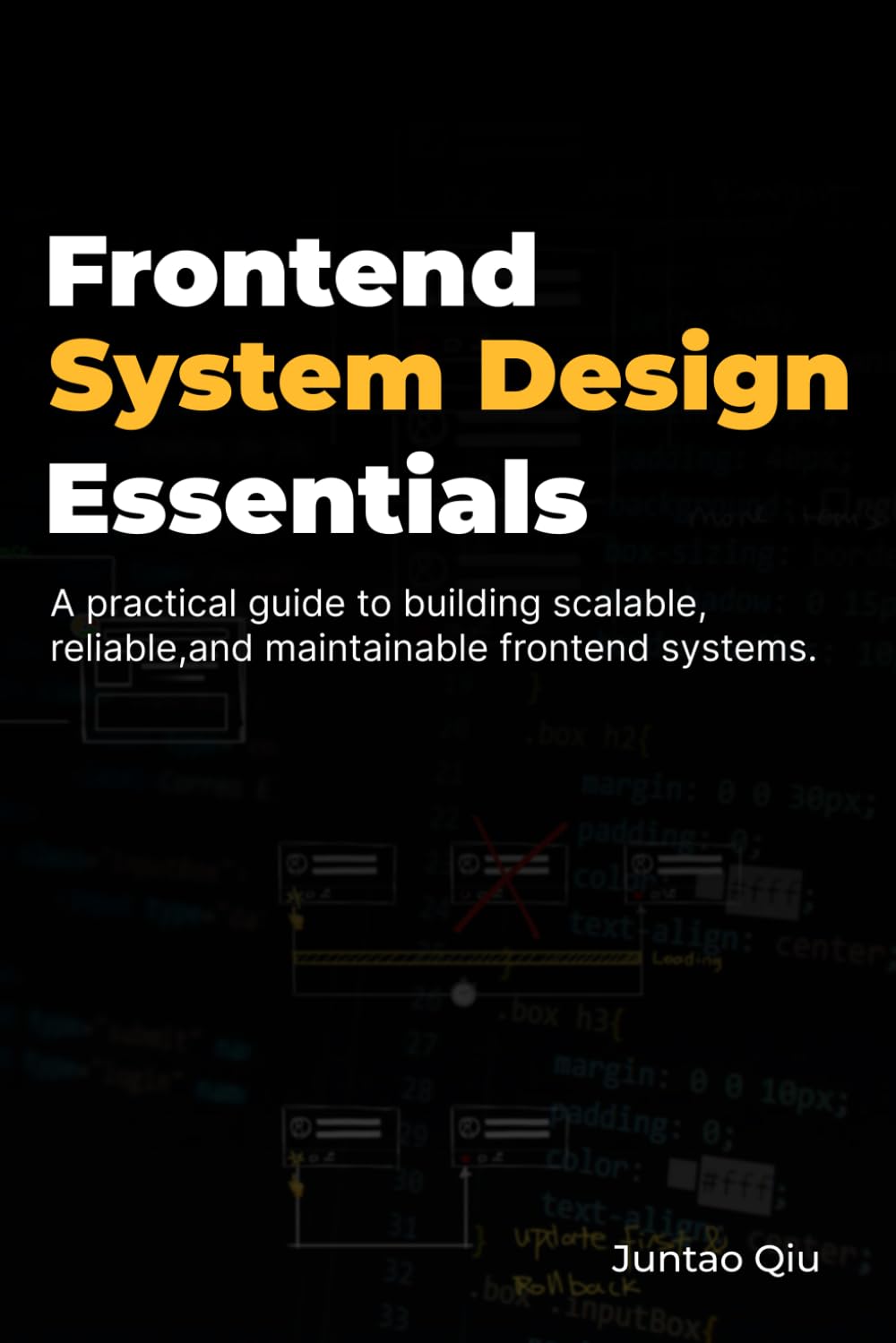 Frontend System Design Essentials: A practical guide to designing scalable, reliable, and maintainable frontend systems.