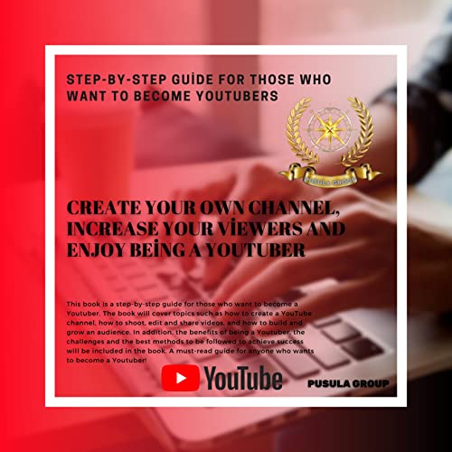 STEPBYSTEP GUİDE FOR THOSE WHO WANT TO BE YOUTUBERS CREATE YOUR OWN