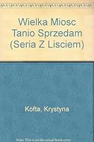 Wielką Miłość Tanio Sprzedam (Seria z Liściem) 8389217325 Book Cover