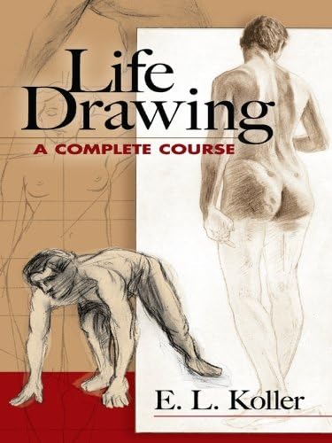 Life Drawing: A Complete Course (Dover Art Instruction)