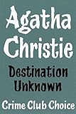  Christie, A: Destination Unknown (Agatha Christie Facsimile Edtn)