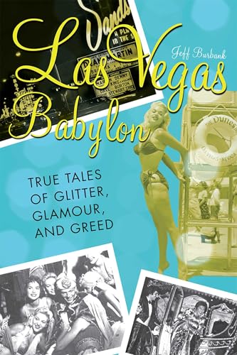 Vegas Babylon: The True Tales of Glitter, Glamour, and Greed