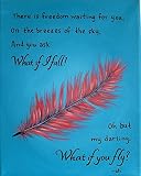 What if I Fall Oh But My Darling What if You Fly Inspirational Quote Wall Art Feather Painting Print