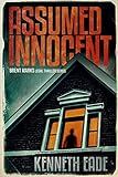 Assumed Innocent: A Lawyer Brent Marks Legal Thriller (Brent Marks Legal Thriller Series Book 3)