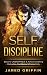 Self Discipline: Become UNSTOPPABLE & Achieve Anything - Motivation, Confidence & Productivity (Focus, Mindset, Organization Skills, Self Belief, Concentration, ... Emotional Intelligence, Mental Toughness)