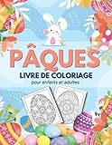 PÂQUES - Livre de coloriage pour enfants et adultes: De 4 à 77 ans, amusez-vous avec des dessins de hautes qualités.