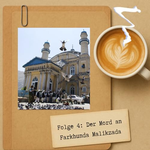 Folge 4: Der Mord an Farkhunda Malikzada