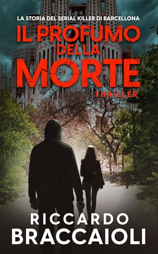 Il Profumo della Morte: La storia del Serial Killer di Barcellona (Ispettore Álex Cortés, romanzo poliziesco, crimine e mistero Vol. 1