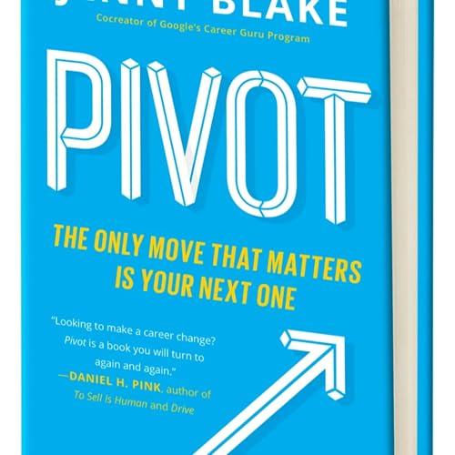 Pivot: The Only Move That Matters. A deep dive into Jenny Blake's Classic Best Seller book.