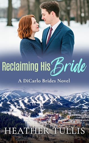 Reclaiming His Bride (DiCarlo Brides book 3)