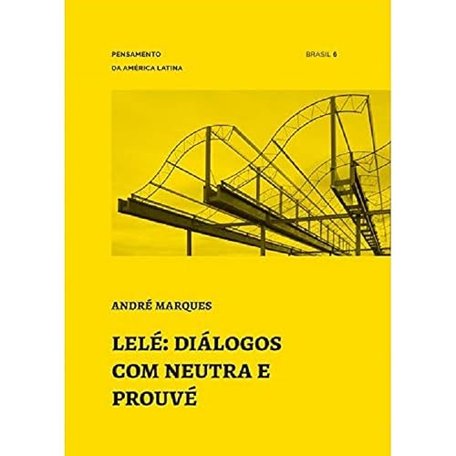Lelé: diálogos com Neutra e Prouvé: Diálogos com neutra e prouvé: 6