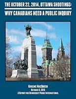 The October 22, 2014, Ottawa Shootings: Why Canadians Need a Public Inquiry 0995046026 Book Cover