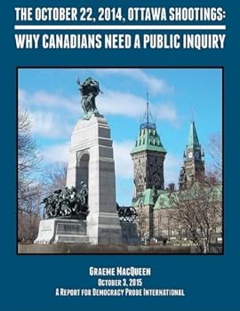 Paperback The October 22, 2014, Ottawa Shootings: Why Canadians Need a Public Inquiry Book