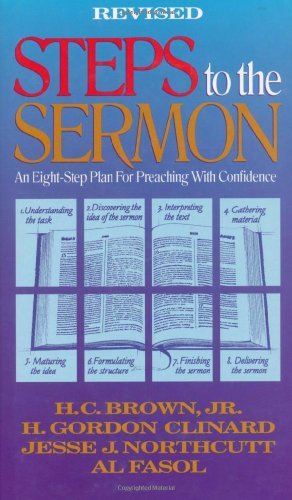 By H.C. Brown - Steps To The Sermon: An Eight-Step