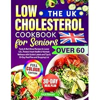 The UK Low Cholesterol Cookbook for Seniors Over 60