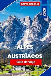 Alpes Austriacos Guía de viaje 2026: Explora paisa...: 