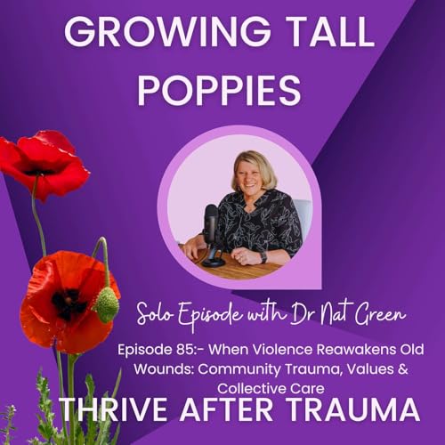 When Violence Reawakens Old Wounds: Community Trauma, Values & Collective Care