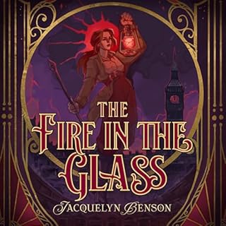 The Fire in the Glass Audiolibro Por Jacquelyn Benson arte de portada
