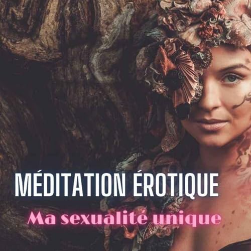 🧘♀️🧘♂️ Méditation Érotique ✨ Vis ta sexualité à ta manière 🎧💜 cover art