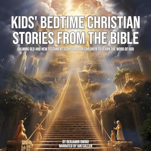 Kids' Bedtime Christian Stories from the Bible by Benjamin Owino episode artwork
