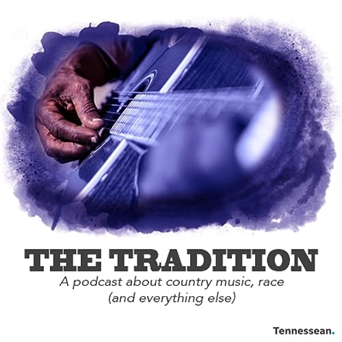 The Tradition: A Podcast about Country Music and Race Titelbild