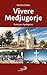 Vivere Medjugorje. Guida Per Il Pellegrino - 3