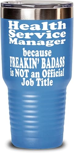 Freakin' Badass Health Service Manager Expert is not an Official Job Title. Light Blue Health Service Manager Expert 30oz Tumbler Stainless Steel