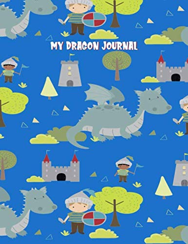 My Dragon Journal: Boys Cute Writing Notebook For School Student Assignments Taking Notes and Creative Story Telling - Kids Blank Lined Wide Ruled Notepad (Dragon Theme Writing Notepad)