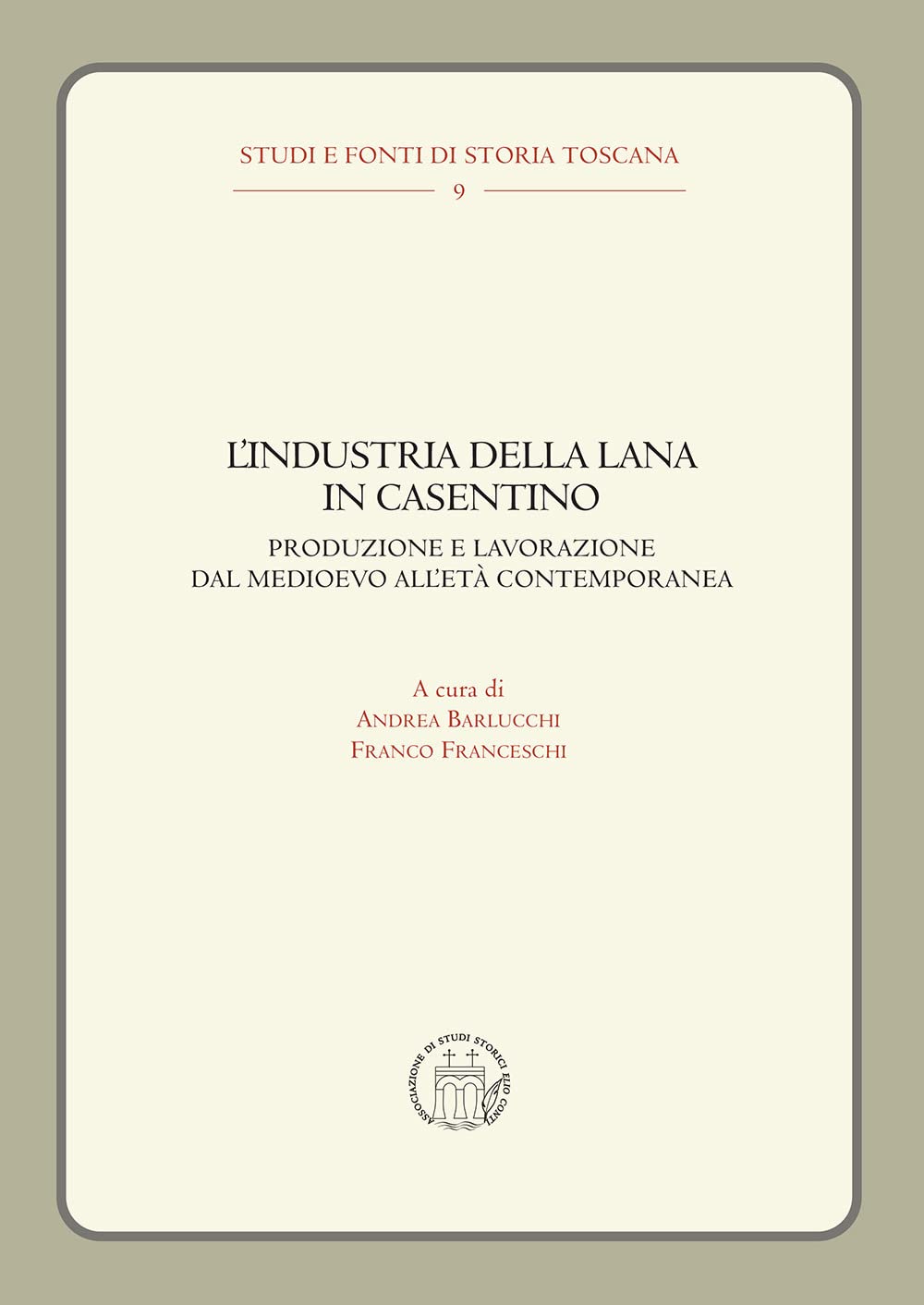 L'industria Della Lana In Casentino. Produzione E Lavorazione Dal Medioevo All'età Contemporanea - 4