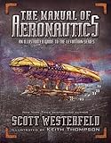 The Manual of Aeronautics: An Illustrated Guide to the Leviathan Series