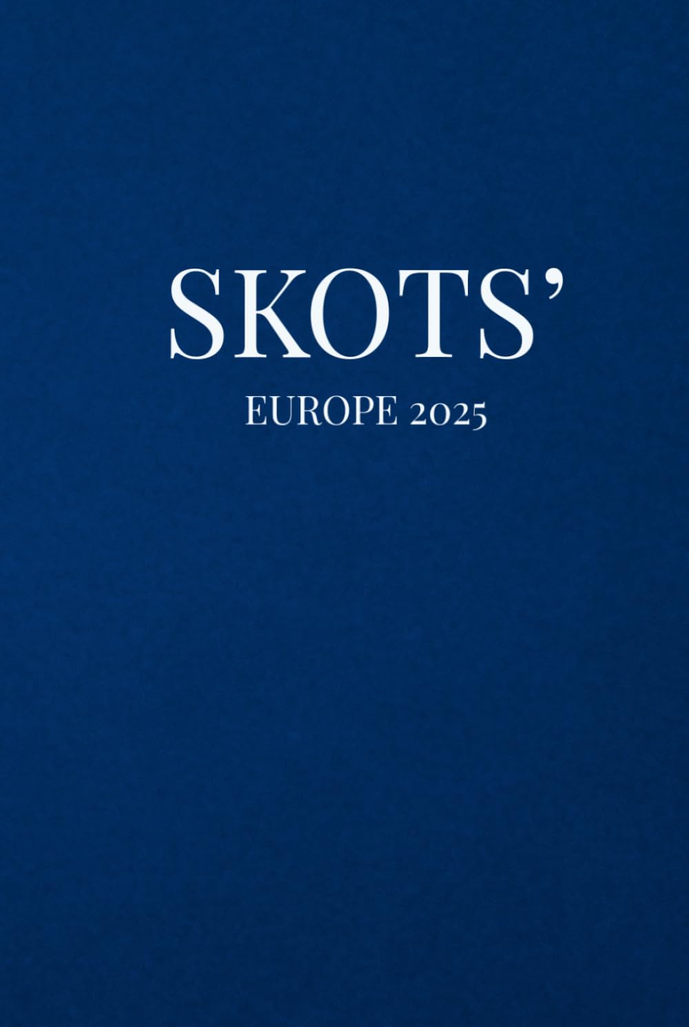 SKOTS' Europe 2025 Investment Manual: Value Investors Manual (SKOTS' 2025)