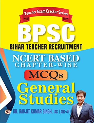 BPSC Bihar Teacher Recruitment NCERT Based (Chapter-wise) MCQs General Studies (Best Competitive Exam Books) (English Edition)