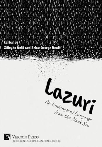 Lazuri: An Endangered Language from the Black Sea (Language and Linguistics)